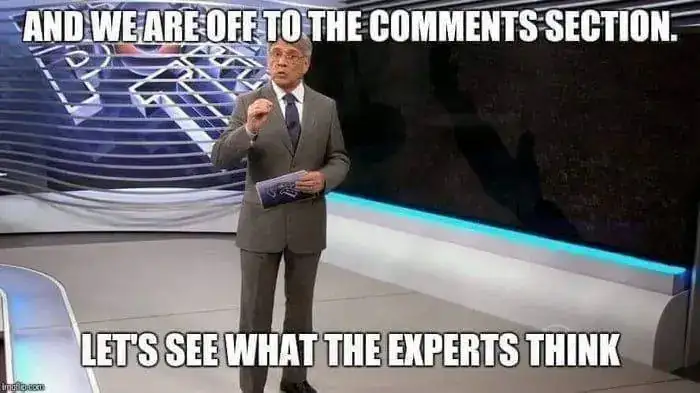 and-we-are-off-to-the-comments-section-let-s-see-what-the-experts-think-48588ee0d141f739526aa...webp