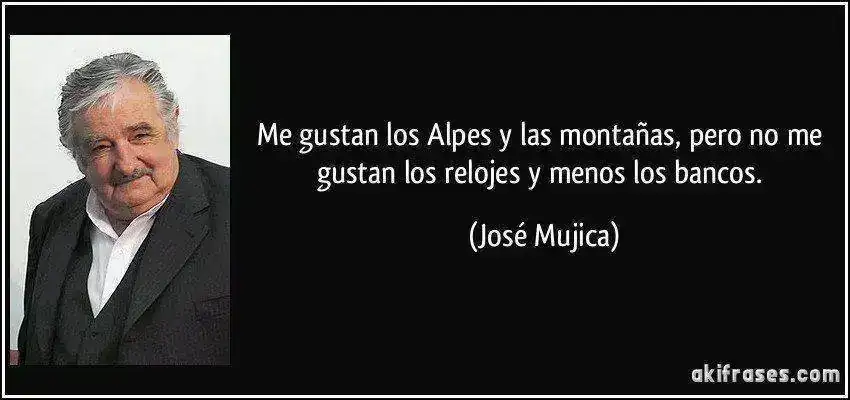 frase-me-gustan-los-alpes-y-las-montanas-pero-no-me-gustan-los-relojes-y-menos-los-bancos-jos...webp