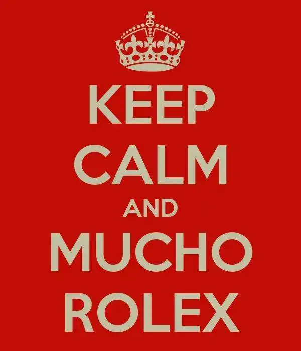 keep-calm-and-mucho-rolex.webp