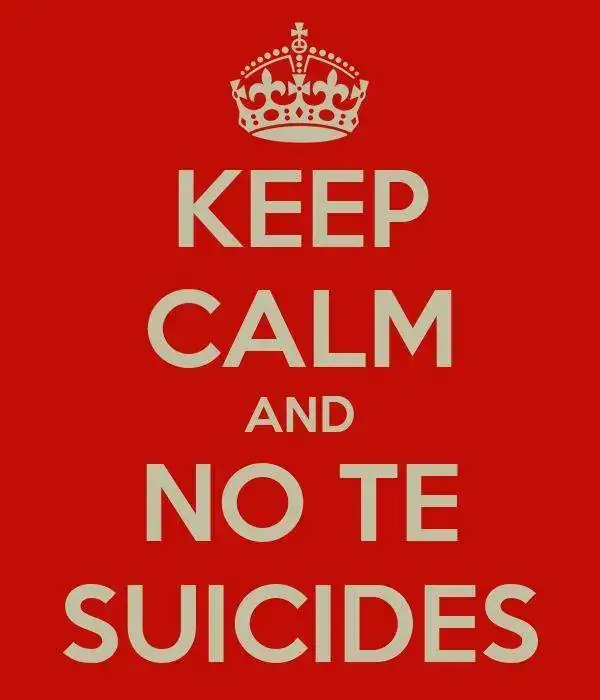 keep-calm-and-no-te-suicides.webp